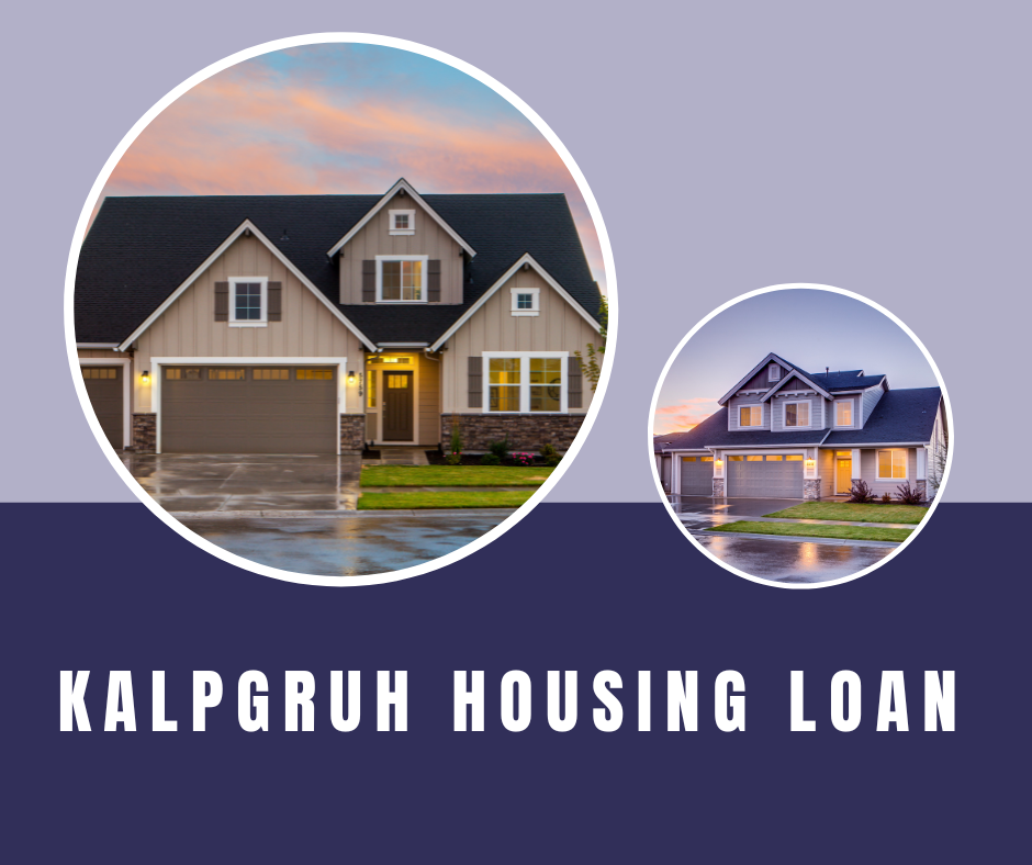 Kalpgruh Housing Loan