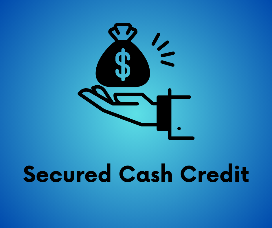 Secured Cash Credit